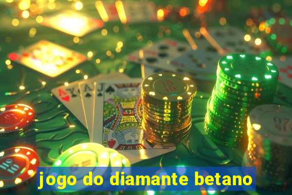 jogo do diamante betano